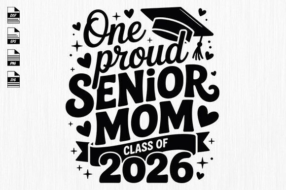0ne Proud Senior Mom 2026: Graphics for Crafts