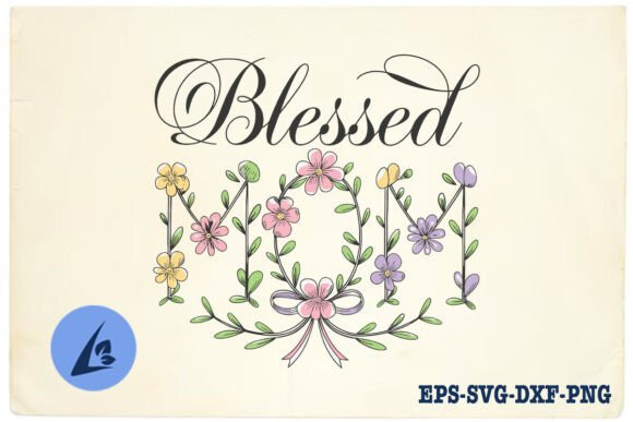 Blessed Mom Floral Mama Boho SVG for Crafts & Graphics