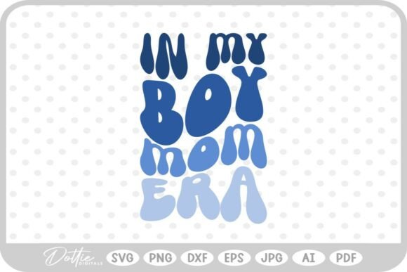 Boy Mom Era: Graphics for Crafts & Branding