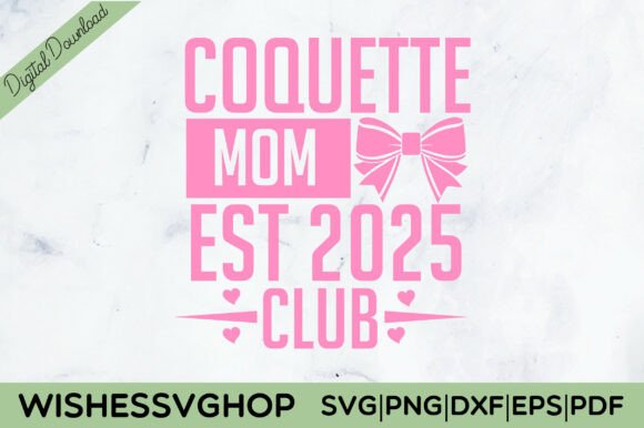 Coquette Mom 2025 Club: Graphics for Crafts