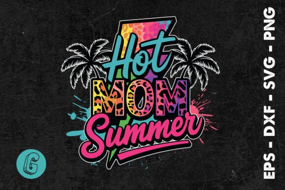 Hot Mom Summer Cool Time SVG for Crafts and Graphics