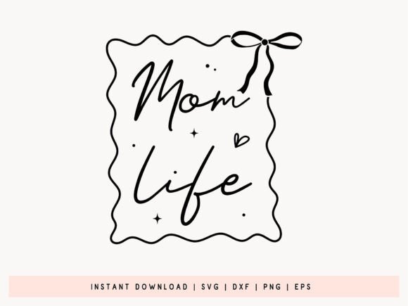 Mom Life Coquette Bow: Graphics for Crafts