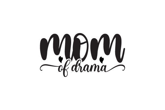 Mom of Drama: Graphics for Crafts and Branding