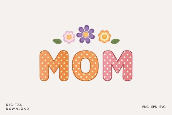 MOM Polka Dot Floral SVG: Graphics for Crafts