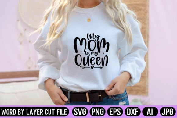 My Mom is My Queen SVG: Graphics for Crafts