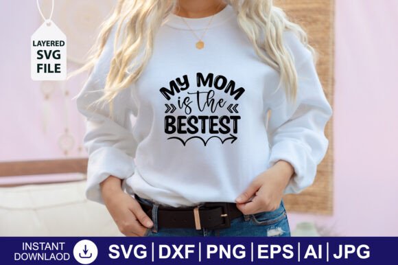 My Mom is the Besets SVG: Graphics for Crafts