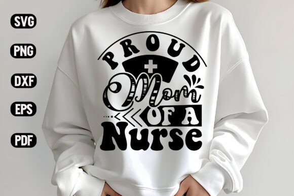 Proud Mom of a Nurse SVG: Graphics for Crafts